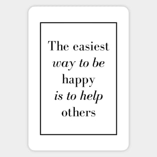 The easiest way to be happy is to help others - Spiritual Quotes Magnet